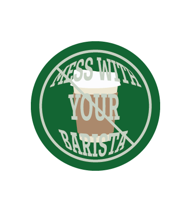 don't mess with your barista in green circle